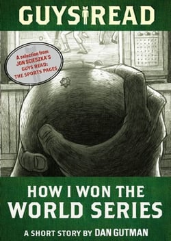 Guys Read: How I Won the World Series - A Short Story from Guys Read: The Sports Pages
