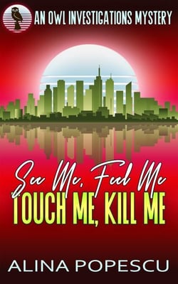 See Me, Feel Me, Touch Me, Kill Me - OWL Investigations Mysteries, #5