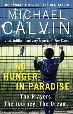 No Hunger In Paradise - The Players. The Journey. The Dream