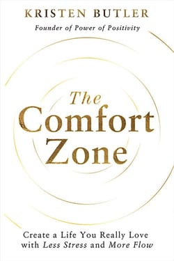 The Comfort Zone - Create a Life You Really Love with Less Stress and More Flow