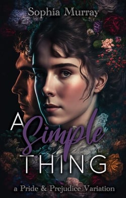 A Simple Thing: A Pride and Prejudice Variation - A Gentleman's Folly, #1