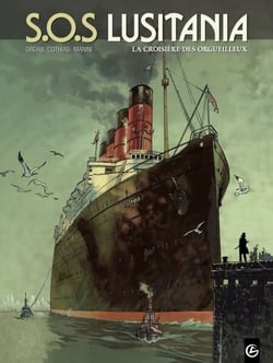 S.O.S Lusitania - Tome 1 - La croisière des orgueilleux
