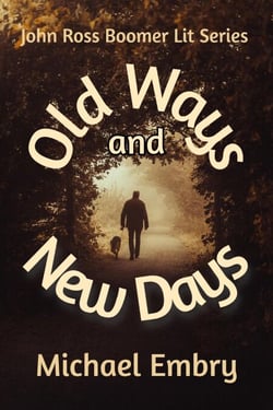 Old Ways and New Days - John Ross Boomer Lit Series, #1