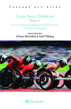 Corps, Sport, Handicaps Tome 2 - Le mouvement handisport au XXIe siècle - Lectures sociologiques