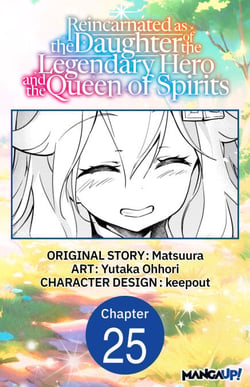 Reincarnated as the Daughter of the Legendary Hero and the Queen of Spirits #025