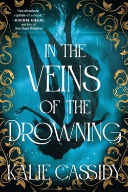 In the Veins of the Drowning - An ‘atmospheric and evocative’ (Rachel Gillig) dark romantasy debut, out now!