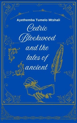 Cedric Blockwood and the tales of the ancient - Cedric Blockwood, #1