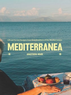 Mediterranea - Life-perfected Recipes from Grandmothers of the Mediterranean