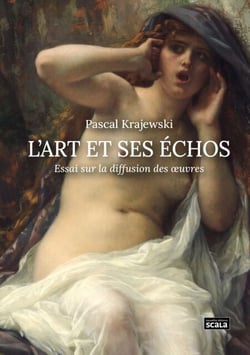 L'Art et ses échos - Essai sur la diffusion des oeuvres