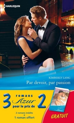 Par devoir, par passion - L'héritière de Tarrington Park - La vengeance d'un séducteur - 3 romans Azur pour le prix de 2