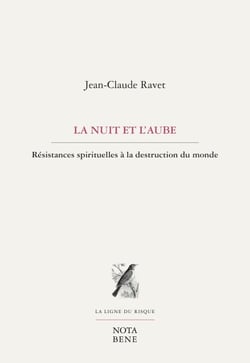 La nuit et l'aube - Résistances spirituelles à la destruction du monde