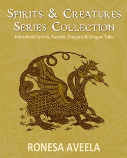 Spirits &amp; Creatures Series Collection: Household Spirits, Rusalki, Dragons &amp; Dragon Tales