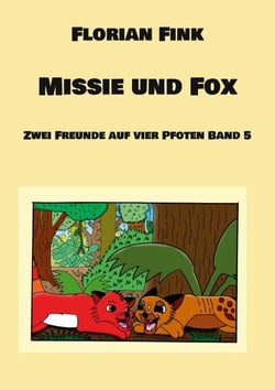 Missie und Fox - Zwei Freunde auf vier Pfoten Band 5