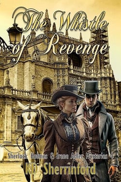 The Whistle of Revenge - Sherlock Holmes and Irene Adler Mysteries