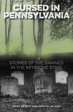 Cursed in Pennsylvania - Stories of the Damned in the Keystone State