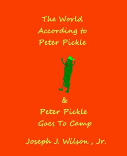 The World According to Peter Pickle and Peter Pickle Goes to Camp