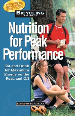 Bicycling Magazine's Nutrition for Peak Performance - Eat and Drink for Maximum Energy on the Road and Off