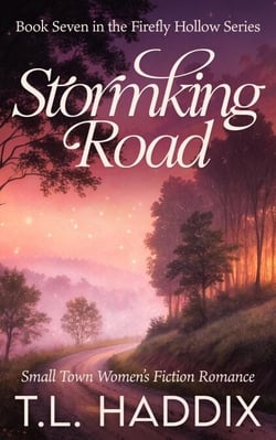 Stormking Road: A Small Town Women's Fiction Romance - Firefly Hollow, #7