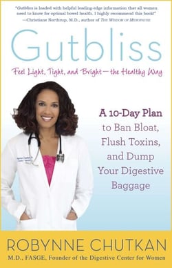 Gutbliss - A 10-Day Plan to Ban Bloat, Flush Toxins, and Dump Your Digestive Baggage