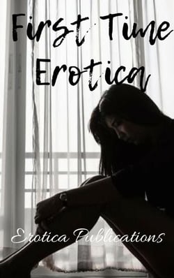 First Time Erotica: Stories to Kindle Your Imagination