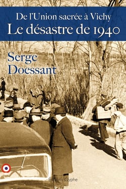 Le Désastre de 1940 - De l'Union sacrée à Vichy
