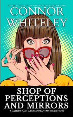 Shop of Perceptions and Mirrors: A Matilda Plum Superhero Fantasy Short Story - Matilda Plum Contemporary Fantasy Stories