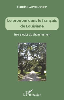 Le pronom dans le français de Louisiane - Trois siècles de cheminement