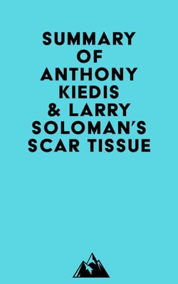 Summary of Anthony Kiedis &amp; Larry Soloman's Scar Tissue