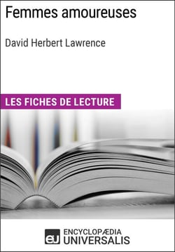 Femmes amoureuses de David Herbert Lawrence - Les Fiches de lecture d'Universalis