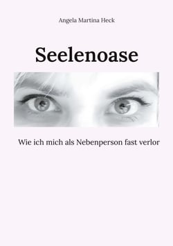 Seelenoase - Wie ich mich als Nebenperson fast verlor