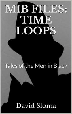 Mib Files: Time Loops - Tales Of The Men In Black - MIB Files - Tales of the Men In Black, #5