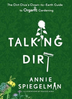 Talking Dirt - The Dirt Diva's Down-to-Earth Guide to Organic Gardening