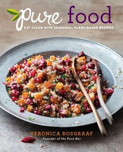 Pure Food - Eat Clean with Seasonal, Plant-Based Recipes: A Cookbook