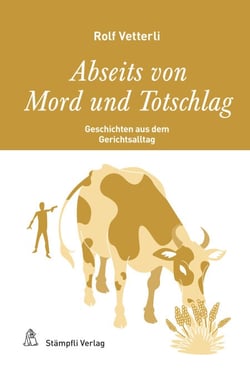 Abseits von Mord und Totschlag - Geschichten aus dem Gerichtsalltag