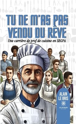 Tu ne m’as pas vendu du rêve - Une carrière de prof de cuisine en SEGPA