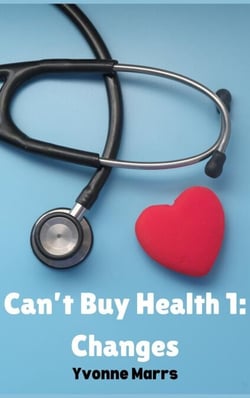 Can't Buy Health 1: Changes - Can't Buy Health, #1