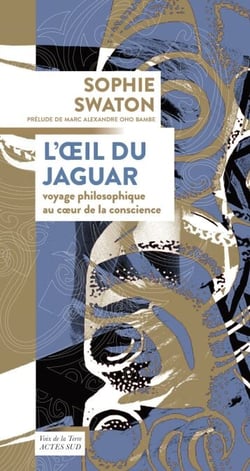 L'œil du jaguar - Voyage philosophique au cœur de la conscience