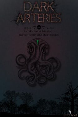 Dark Arteries - A series of Short/Flash Horror Sci-Fi, Fantasy, and Fiction, #1