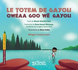 Le totem de Gayou - Bilingue français-paicî