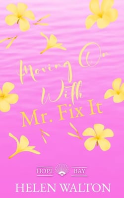 Moving On with Mr. Fix It - Hope Bay, #1