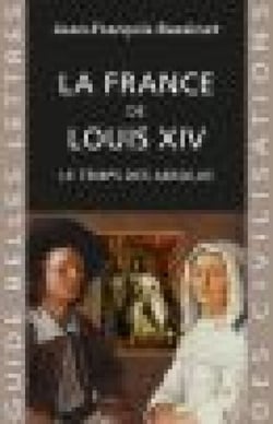 La France de Louis XIV - Le temps des absolus (1643-1715)