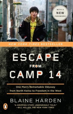 Escape from Camp 14 - One Man's Remarkable Odyssey from North Korea to Freedom in the West