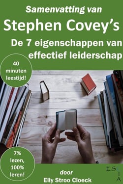 Samenvatting van Stephen R Covey’s De 7 Eigenschappen van Effectief Leiderschap - Klassiekers Collectie