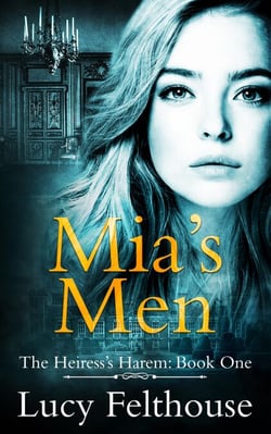 Mia's Men - The Heiress's Harem, #1