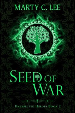 Seed of War - Unexpected Heroes, #2