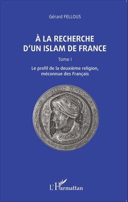 A la recherche d'un islam de France - Tome I, Le profil de la deuxième religion, méconnue des Français