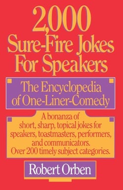 2,000 Sure-Fire Jokes for Speakers - The Encyclopedia of One-Liner Comedy