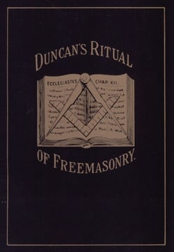 Duncan's Masonic Ritual and Monitor - Guide to the Three Symbolic Degrees of the Ancient York Rite and to the Degrees of Mark Master, Past Master, Most Excellent Master, and the Royal Arch