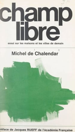 Champ libre - Essai sur les maisons et les villes de demain