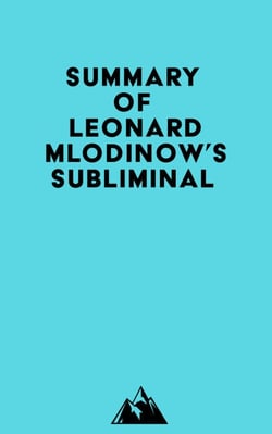 Summary of Leonard Mlodinow's Subliminal